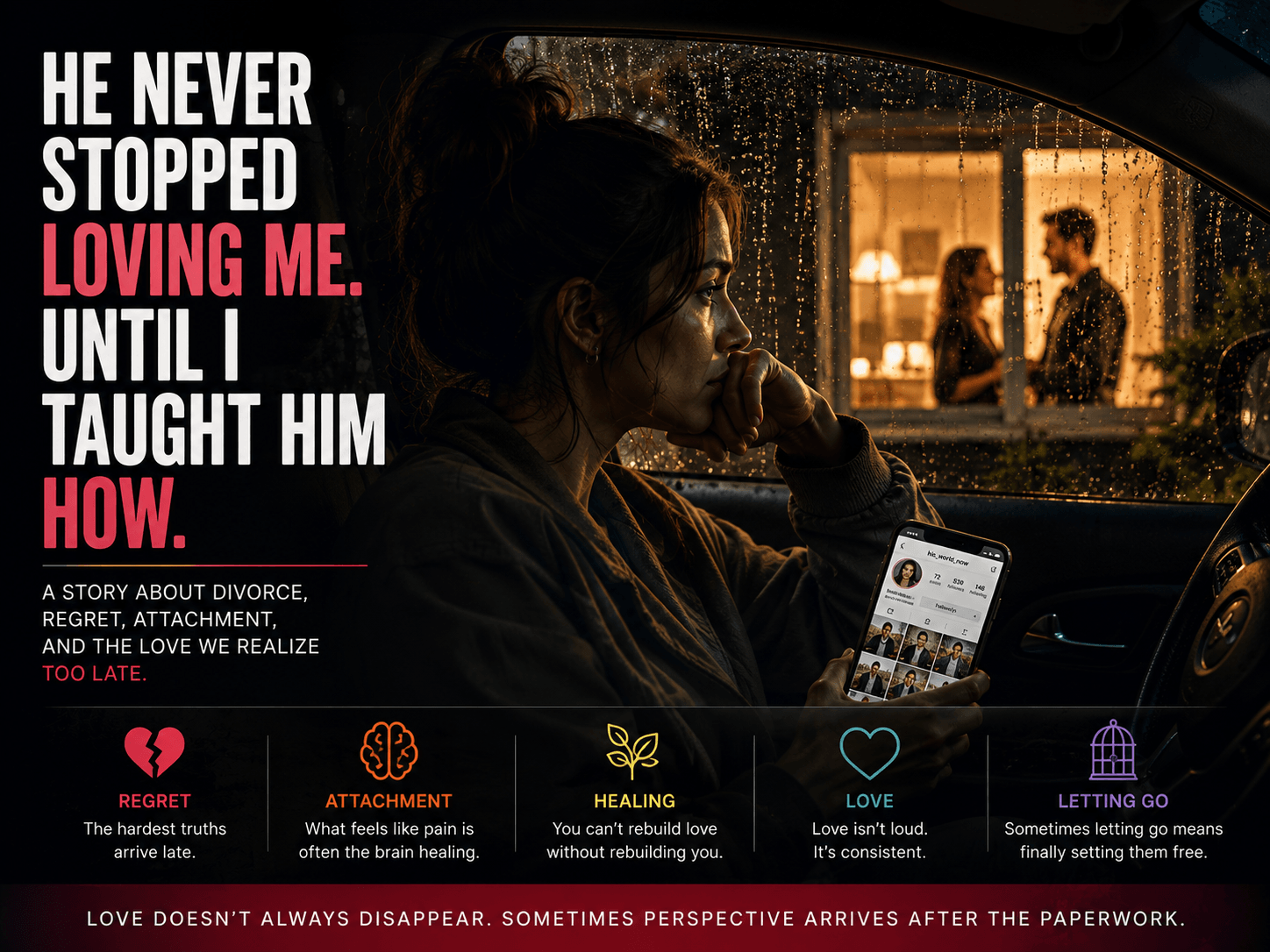 A woman sitting alone in her car at night while looking toward her ex-husband's home, reflecting on love, divorce, regret, and emotional healing.